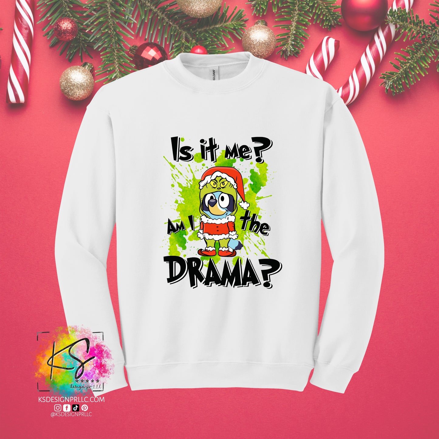 Is It Me? Am I The Drama? Christmas  Custom Sweatshirt