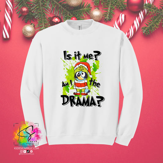 Is It Me? Am I The Drama? Christmas  Custom Sweatshirt